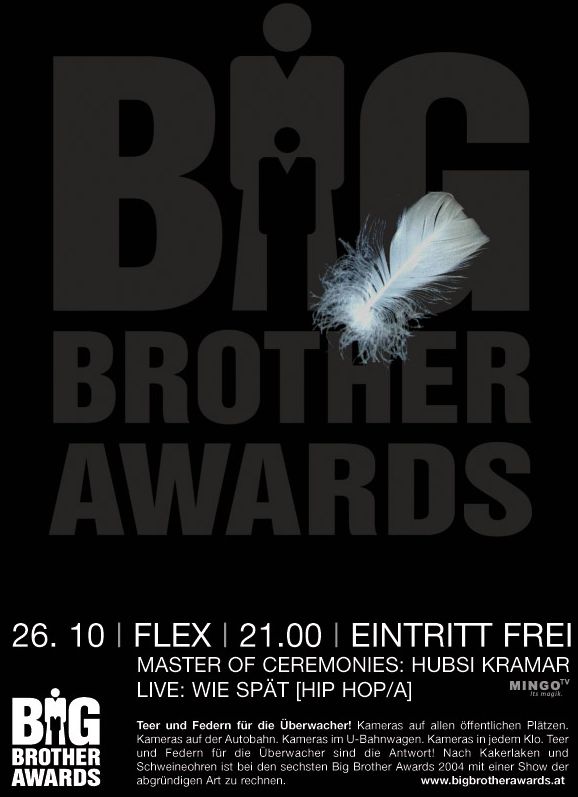 Preisverleihung 
und Big Brother Party 2004 am Sonntag den 26.10. um 20:45 im Wiener Szene-Club Flex.